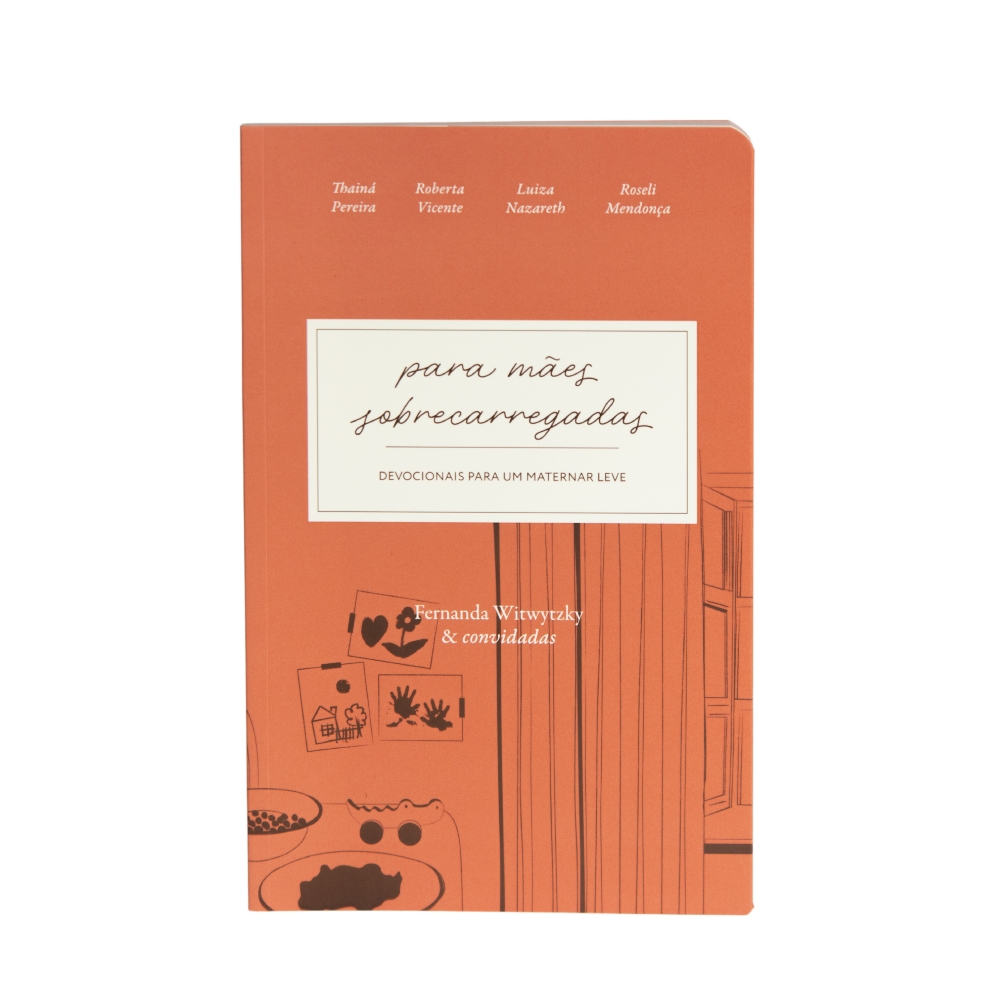 Para Mães Sobrecarregadas devocionais capas livro fernanda witwytzky