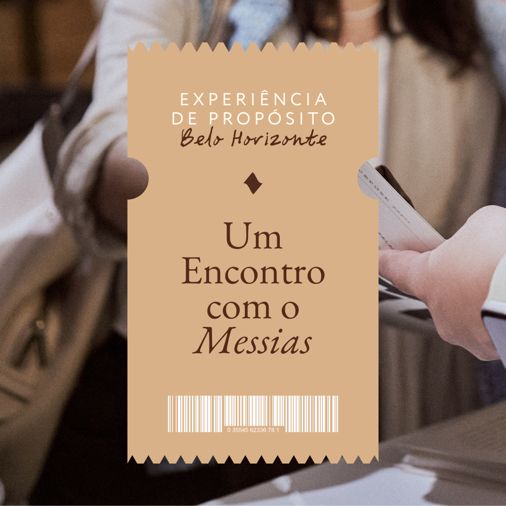 Experiência de Propósito: Um encontro com o Messias BH
