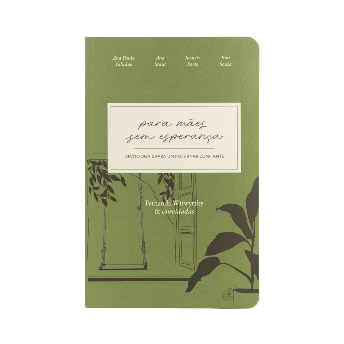 Para Mães Sem Esperança - Devocionais para um maternar confiante