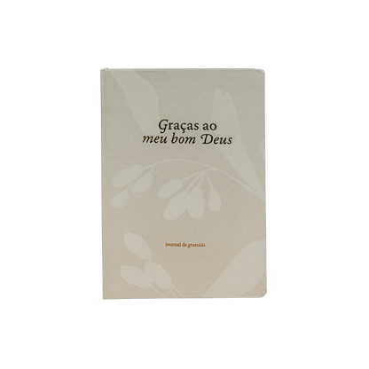Graças ao meu bom Deus: Journal de Gratidão